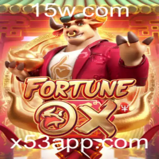 Explorando FortuneOx: Uma Viagem ao Mundo do Jogo de Slots Inovador x53